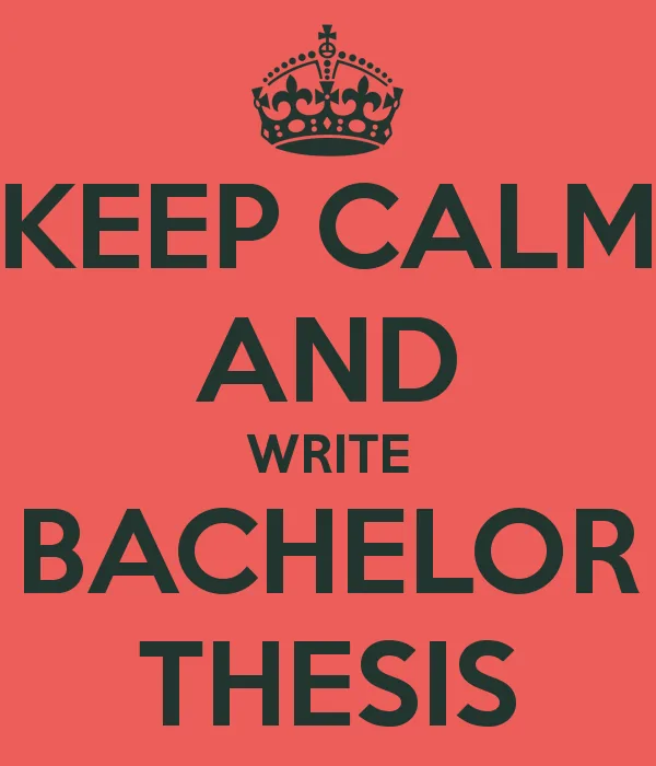 A "keep calm and write bachelor thesis" poster.